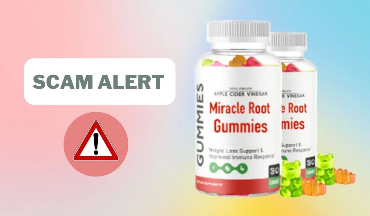 Miracle Root Gummies Scam