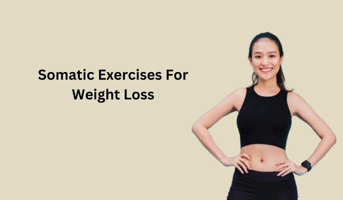 Somatic Exercises For Weight Loss